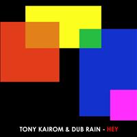 Tony Kairom, Dub Rain - Hey