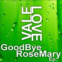 Vale Love - Goodbye Rosemary EP