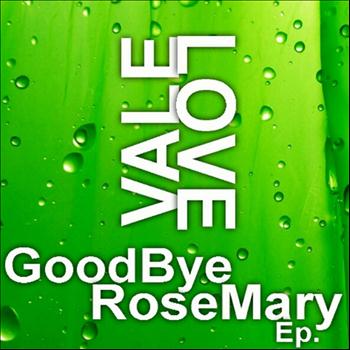 Vale Love - Goodbye Rosemary EP