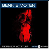 Bennie Moten - Professor Hot Stuff