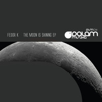 Fedor K - The Moon Is Shining (EP)