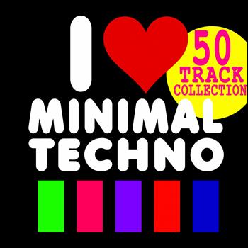Various Artists - I Love Minimal (50 Track Collection [Explicit])