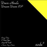 Dave Houle - Drawn Down EP
