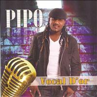 Pipo - Vocal d'or