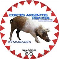 Kymosabex - Cortes Argentos (Remixes)