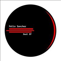 Felix Sanchez - Dual Ep