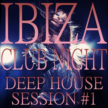 Various Artists - Ibiza Club Night, Deep House Session 1 (Paradisiac Island Groove Clubbers)