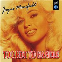 Jayne Mansfield - Too Hot to Handle