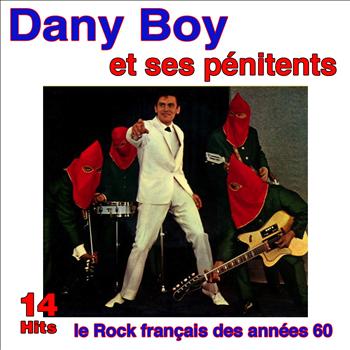 Danny Boy et ses Pénitents - Le rock français des années 60: Danny Boy et ses Pénitents - 14 Hits