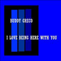 Buddy Greco - I Love Being Here With You