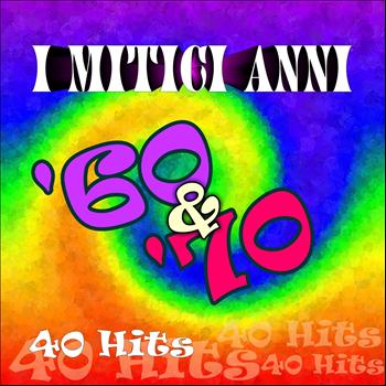 Various Artists - I mitici anni '60 e '70: 40 hits