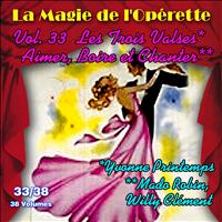 Yvonne Printemps - Les trois valses - Aimer, boire et chanter - La Magie de l'Opérette en 38 volumes - Vol. 33/38