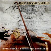 Orchestra del Teatro alla Scala, Alceo Galliera, Arturo Benedetti Michelangeli - Bach, Chopin & Scarlatti: The Piano Library