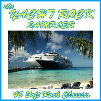 Various Artists - The Yacht Rock Sampler: 40 Soft Rock Classics