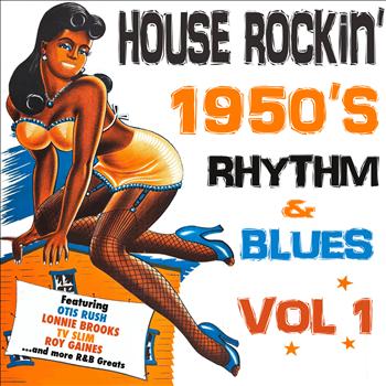 Various Artists - House Rockin' 1950s Rhythm & Blues, Vol. 1