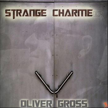 Oliver Gross - Strange Charme EP