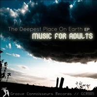 Music For Adults - The Deepest Place On Earth EP