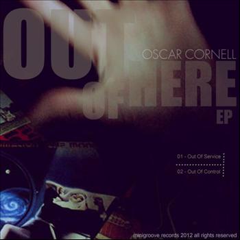 Oscar Cornell - Out Of Here
