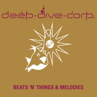 Deep Dive Corp. - Beats 'N Things & Melodies
