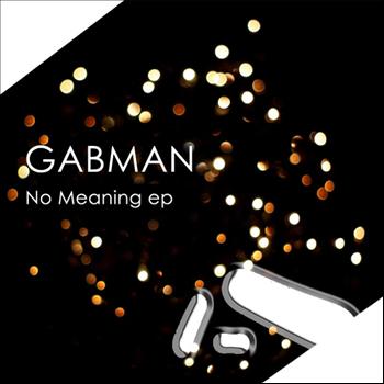 Gabman - No Meaning