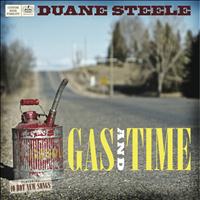 Duane Steele - Gas And Time