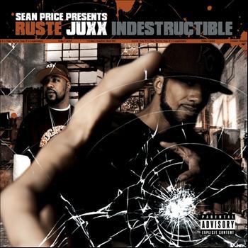 Sean Price Presents Ruste Juxx - Indestructible (Explicit)