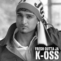 K-oss - Fresh Outta Ja