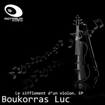 Boukorras Luc - Le Sifflement d'un Violon