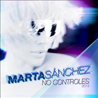 Marta Sánchez - No Controles 2012