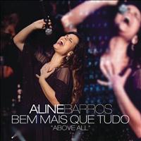 Aline Barros feat. Michael W. Smith - Bem Mais Que Tudo (Above All) (Ao Vivo)