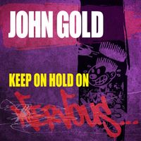 John Gold - Keep On Hold On