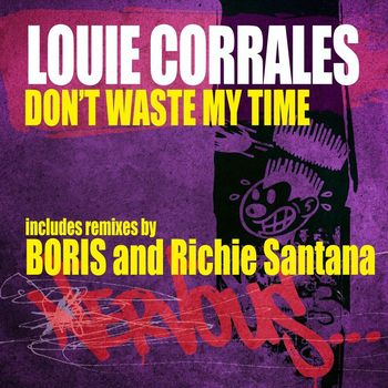 Louie Corrales - Don't Waste My Time