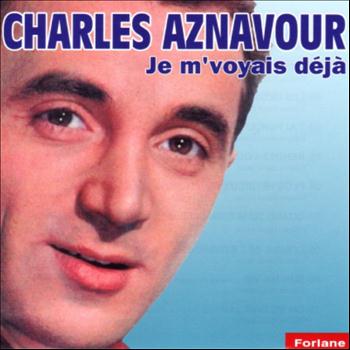 Charles Aznavour - Je m'voyais déjà