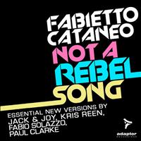 Fabietto Cataneo - Not a Rebel Song (The Remixes)