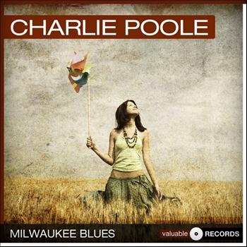 Charlie Poole - Milwaukee Blues