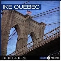 Ike Quebec - Blue Harlem