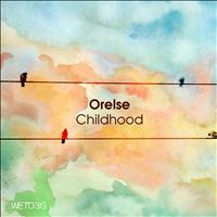 Orelse - Childhood