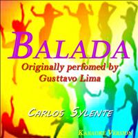 Carlos Sylente - Balada (Karaoke Version Originally Performed by Gusttavo Lima)