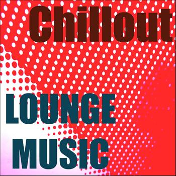 Chillout - Lounge Music