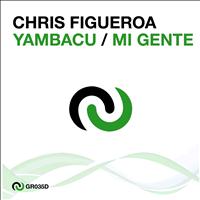 Chris Figueroa - Yambacu / Mi Gente