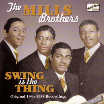 John Mills - MILLS BROTHERS: Swing Is The Thing (1934-1938)