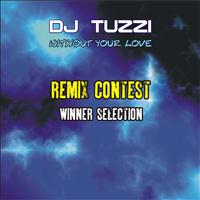 Dj Tuzzi - Without your love (Contest Remix - Winner Selection)