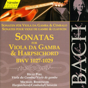 Hille Perl - Bach, J.S.: Sonatas for Viola Da Gambe and Harpsichord, Bwv 1027-1029