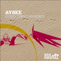 AYBEE - Good Times (Remixes)