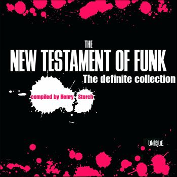 Henry Storch - Unique's New Testament of Funk - Compiled by Henry Storch (The Definite Collection)