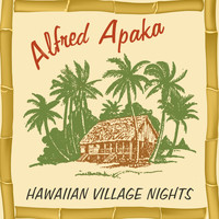 Alfred Apaka - Hawaiian Village Nights
