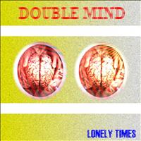 Double Mind - Lonely Times