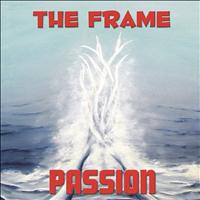 The Frame - Passion