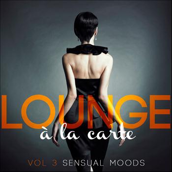 Various Artists - Lounge a la carte, Vol. 3 (Sensual Moods)