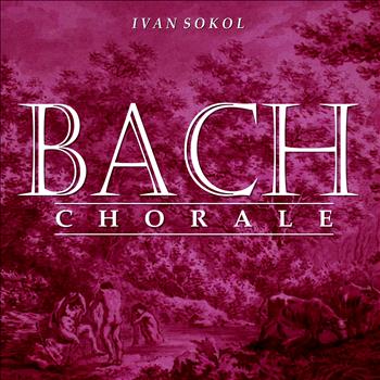 Ivan Sokol - Bach Chorale